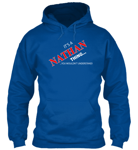 It's A Nathan Thing...You Wouldn't Understand Royal Kaos Front