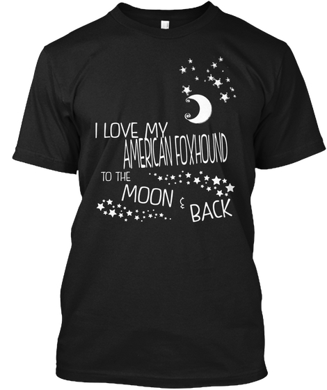 I Love My American Foxhound To The Moon And Back Black T-Shirt Front