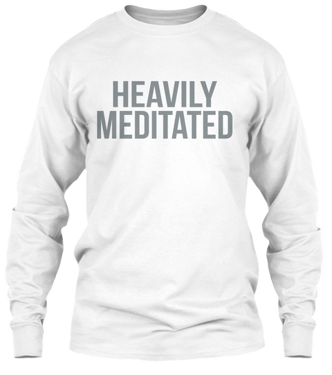 Heavily Meditated White Camiseta Front