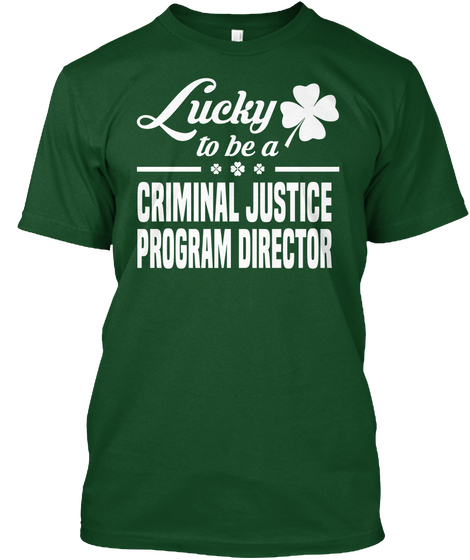 Criminal Justice Program Director Deep Forest T-Shirt Front