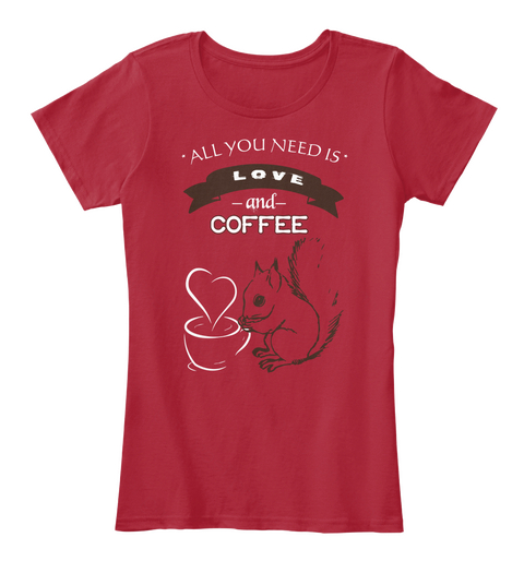 All You Need Is Love And Coffee Red T-Shirt Front