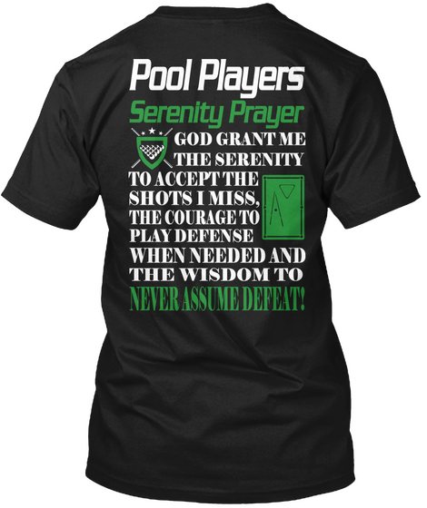  Pool Player Serenity Prayer God Grant Me The Serenity To Accept The Shots I Miss, The Courage To Play Defense When... Black Camiseta Back