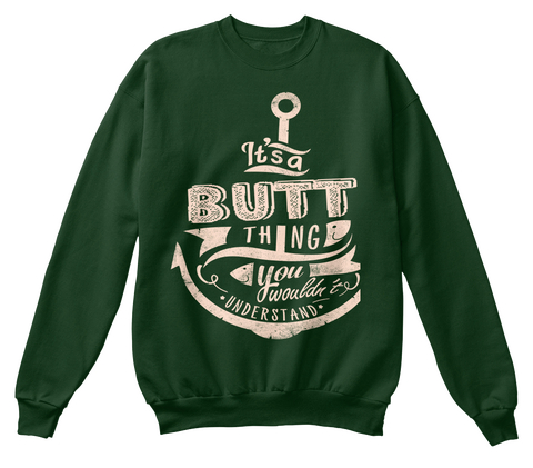 It's A Butt Thing You Wouldn't Understand Deep Forest  T-Shirt Front