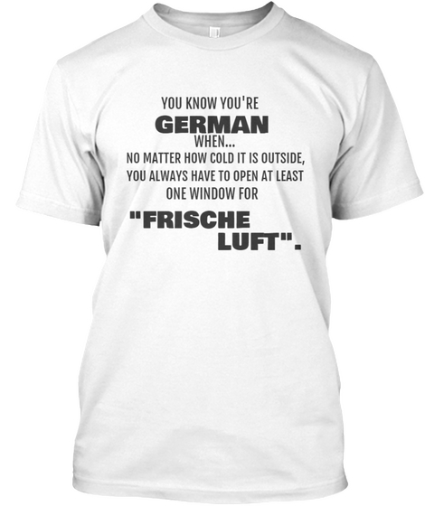 German Frische Luft T Shirt White T-Shirt Front