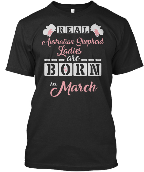 Australian Shepherd Ladies Are Born Black T-Shirt Front