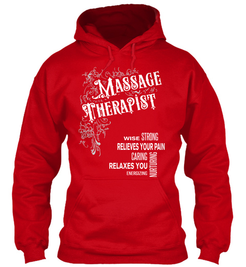 Massage Therapist Wise Strong Relieves Your Pain Caring Relaxes You Energizing Red Kaos Front