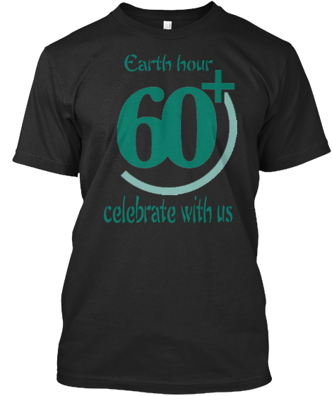 Earth Hour 60+ Celebrate With Us Black T-Shirt Front