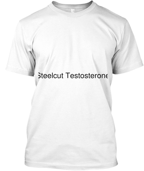 Steelcut Testosterone White T-Shirt Front