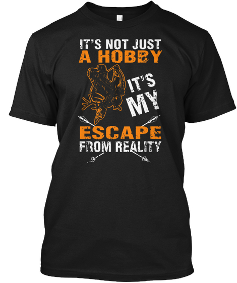 It Not Just A Hobby It's A Lifestyle Black T-Shirt Front