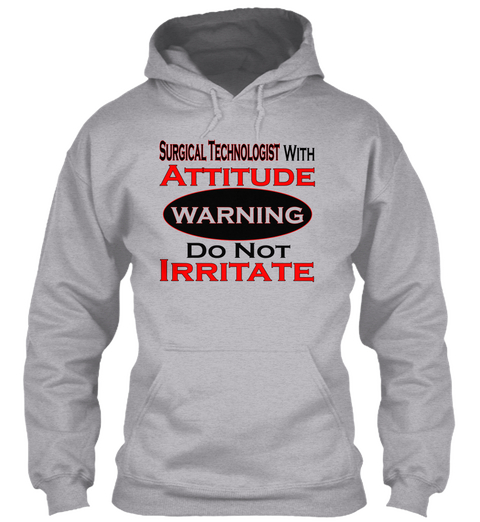 Surgical Technologist With Attitude Warning Do Not Irritate Sport Grey T-Shirt Front