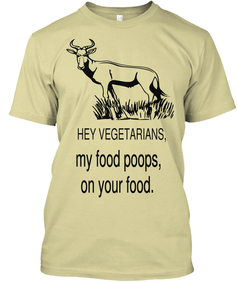 Hey Vegetarians, My Food Poops,
 On Your Food. Sand Kaos Front
