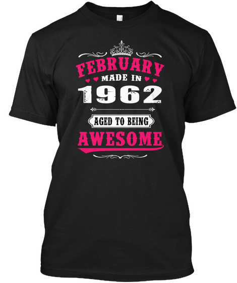 February Made In 1962 Aged To Being Awesome Black Maglietta Front