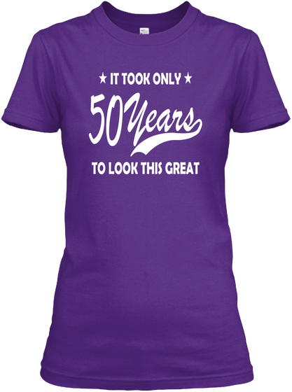 It Took Only 50 Years To Look This Great Purple T-Shirt Front