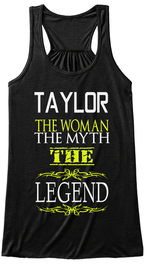 Taylor The Woman The Myth The Legend Black T-Shirt Front