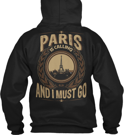Paris Is Calling And I Must Go Black T-Shirt Back