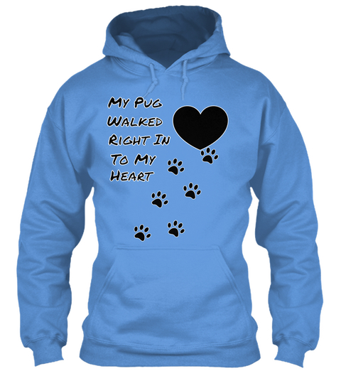 My Pug Walked Right In To Ny Heart Carolina Blue áo T-Shirt Front