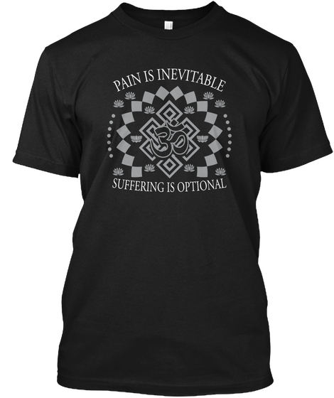 Pain Is Inevitable Suffering Is Optional  Black Camiseta Front