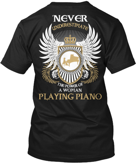 Never Underestimate The Power Of A Woman Playing Piano Black áo T-Shirt Back