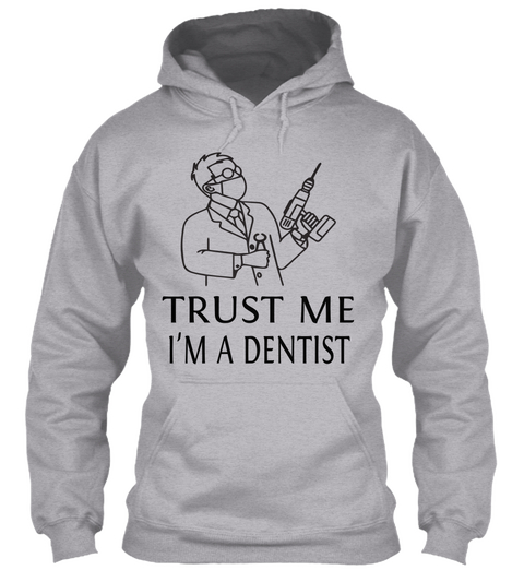 Trust Me I'm A Dentist Sport Grey áo T-Shirt Front