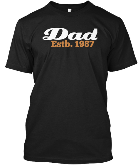 Dad Estb. 1987 Black T-Shirt Front