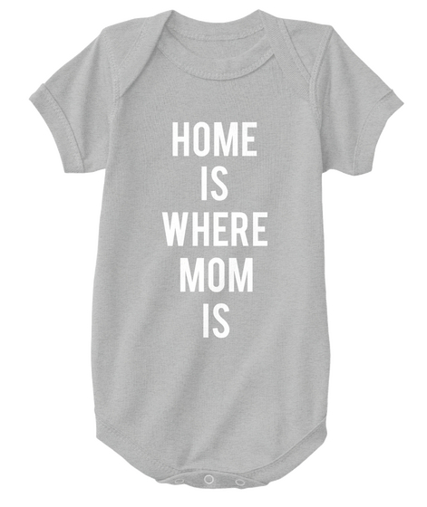 Home Is Where Mom Is Heather  T-Shirt Front