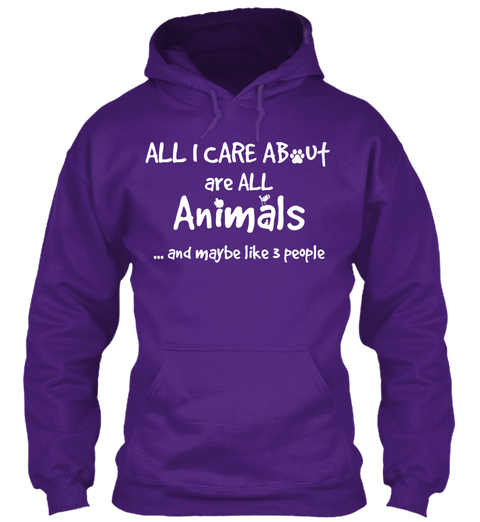 All I Care About Are All Animals...And Maybe Like 3 People Purple Maglietta Front