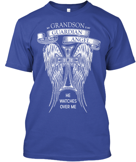 My Grandson Is My Guardian Angel He Watches Over Me Deep Royal T-Shirt Front