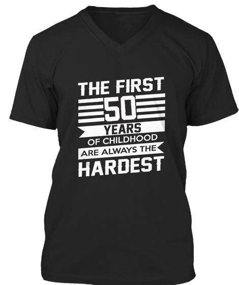 The First 50 Years Of Childhood Black T-Shirt Front