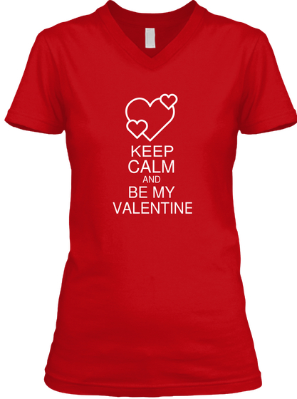 Keep Calm And Be My Valentine Red áo T-Shirt Front