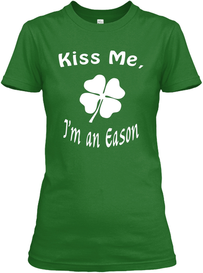 Kiss Me I'm An Eason Irish Green Camiseta Front