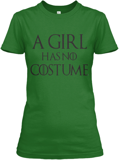 A Girl Has No Costume Irish Green T-Shirt Front