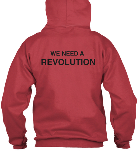 We Need A Revolution Front Zip Hoodie Deep Red Kaos Back