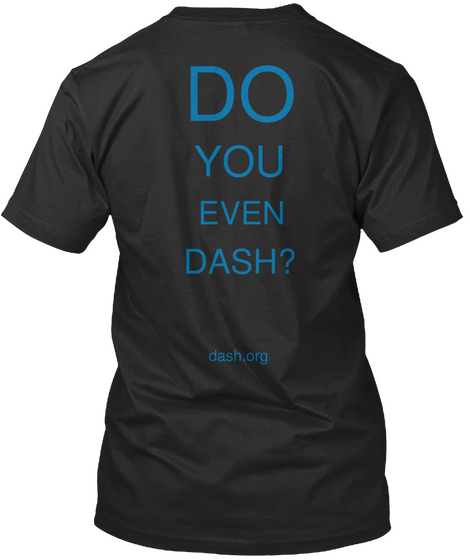 Do You Even Dash? Dash.Org  Black áo T-Shirt Back