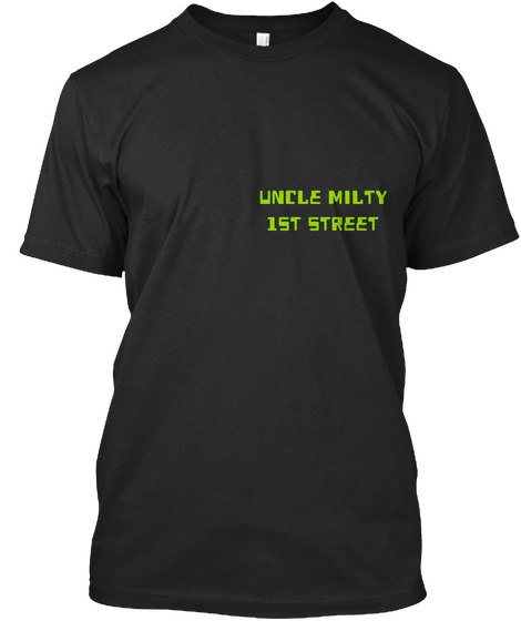 Uncle Milty 1st Street Black T-Shirt Front