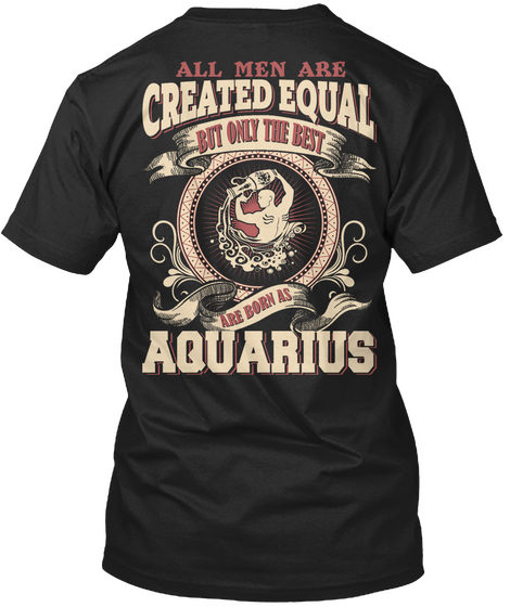 All Men Created Equal Are Born Aquarius Black Camiseta Back