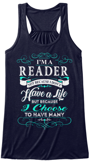 I'm A Reader Not Because I Don't Have A Life But Because I Choose To Have Many Midnight Camiseta Front