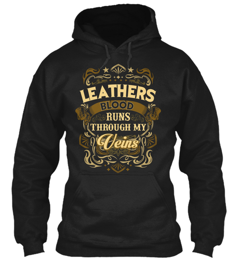 Leathers Blood Run Through My Veins Black T-Shirt Front