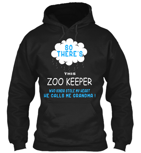 So There's This Zoo Keeper Who Kinda Stole My Heart He Calls Me Grandma! Black Camiseta Front