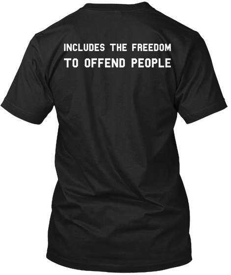 Includes The Freedom To Offend People Black Maglietta Back