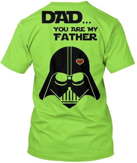 Dad... You Are My Father Lime Camiseta Back