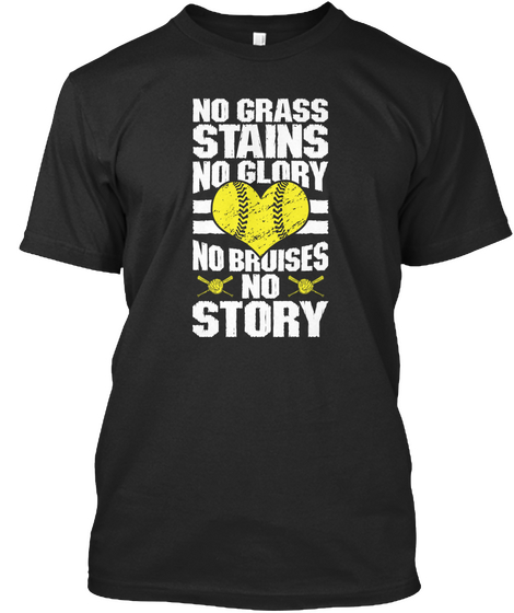 No Grass Stains No Glory No Bruises No Story Black T-Shirt Front