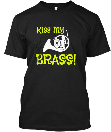 Kiss My Brass! Black Camiseta Front
