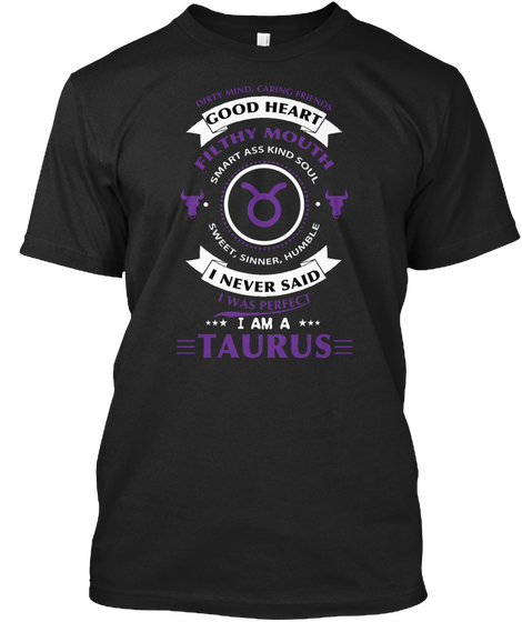 Taurus Was Perfect Black T-Shirt Front