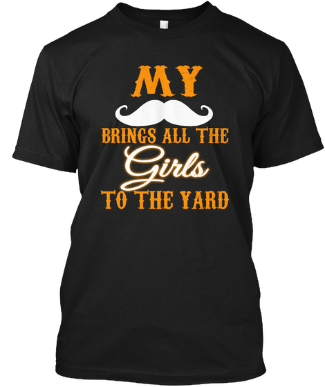 My Beard Brings All The Girls To The Yar Black T-Shirt Front