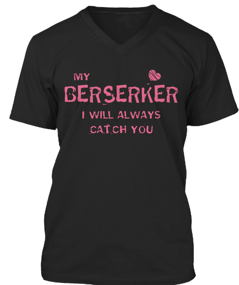 My Gerserker I Will Always Catch You Black Maglietta Front