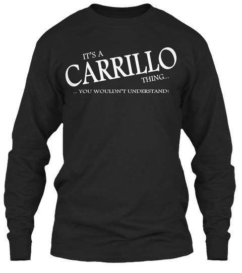 It's A Carrillo Thing... ... You Wouldn't Understand! Black Camiseta Front