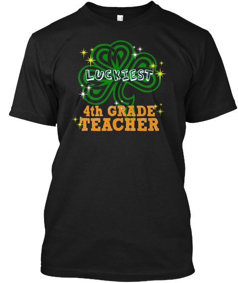 Luckiest 4th Grade Teacher Black áo T-Shirt Front