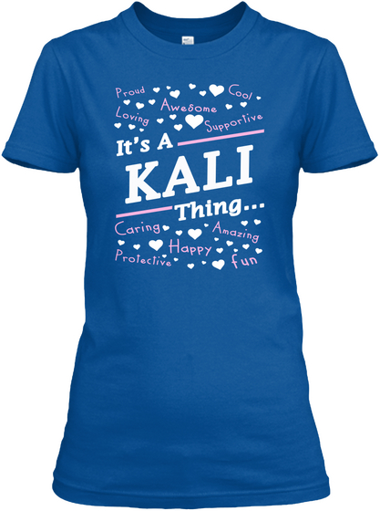 It's A Kali Thing T Shirt Kali Gifts Royal Camiseta Front