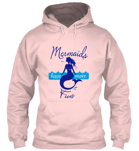Mermaids Have More Fun Light Pink Camiseta Front