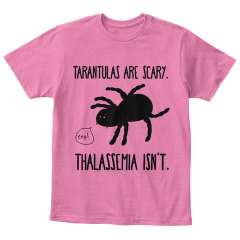 Tarantulas Are Scary. Eep! Thalassemia Isn't. True Pink  Camiseta Front